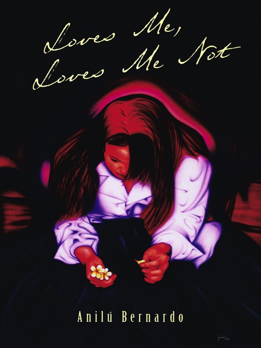 Title details for Loves Me, Loves Me Not by Anilú Bernardo - Available